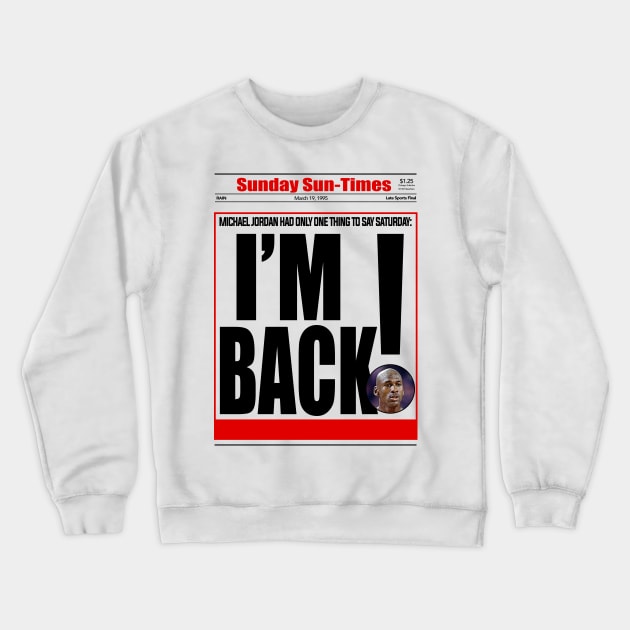 I'm Back Crewneck Sweatshirt by lockdownmnl09